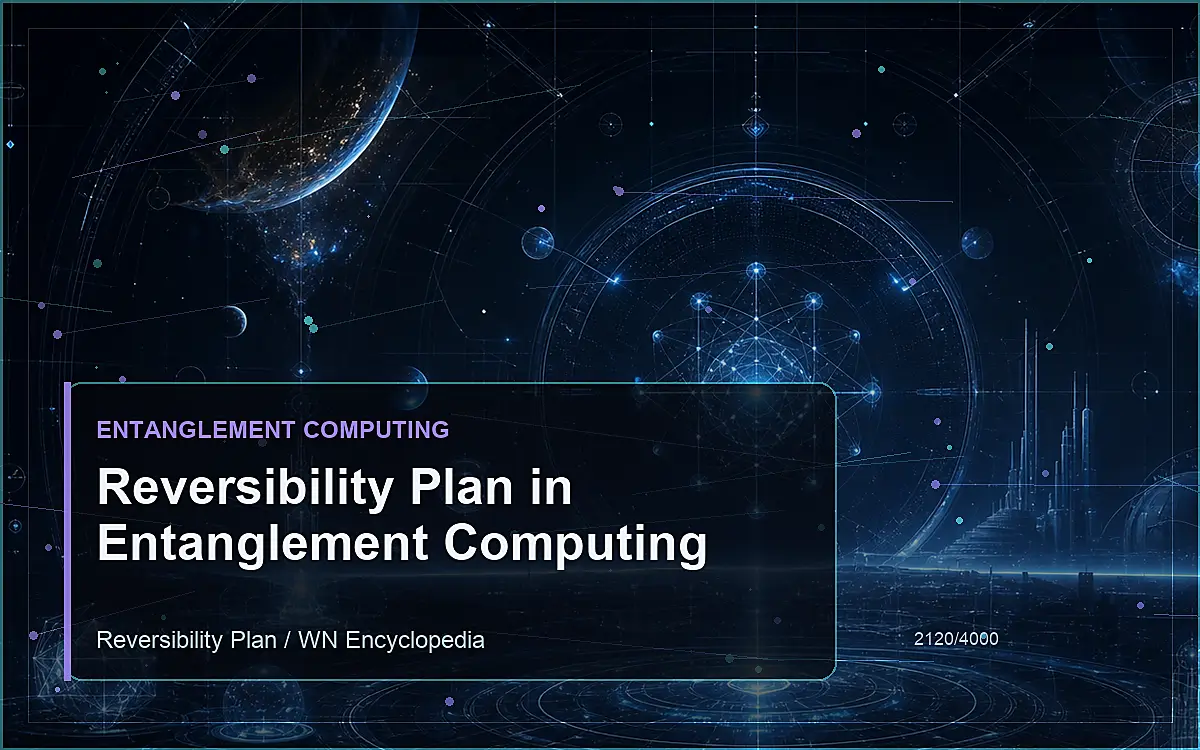 AI-generated encyclopedia reference image for Reversibility Plan in Entanglement Computing