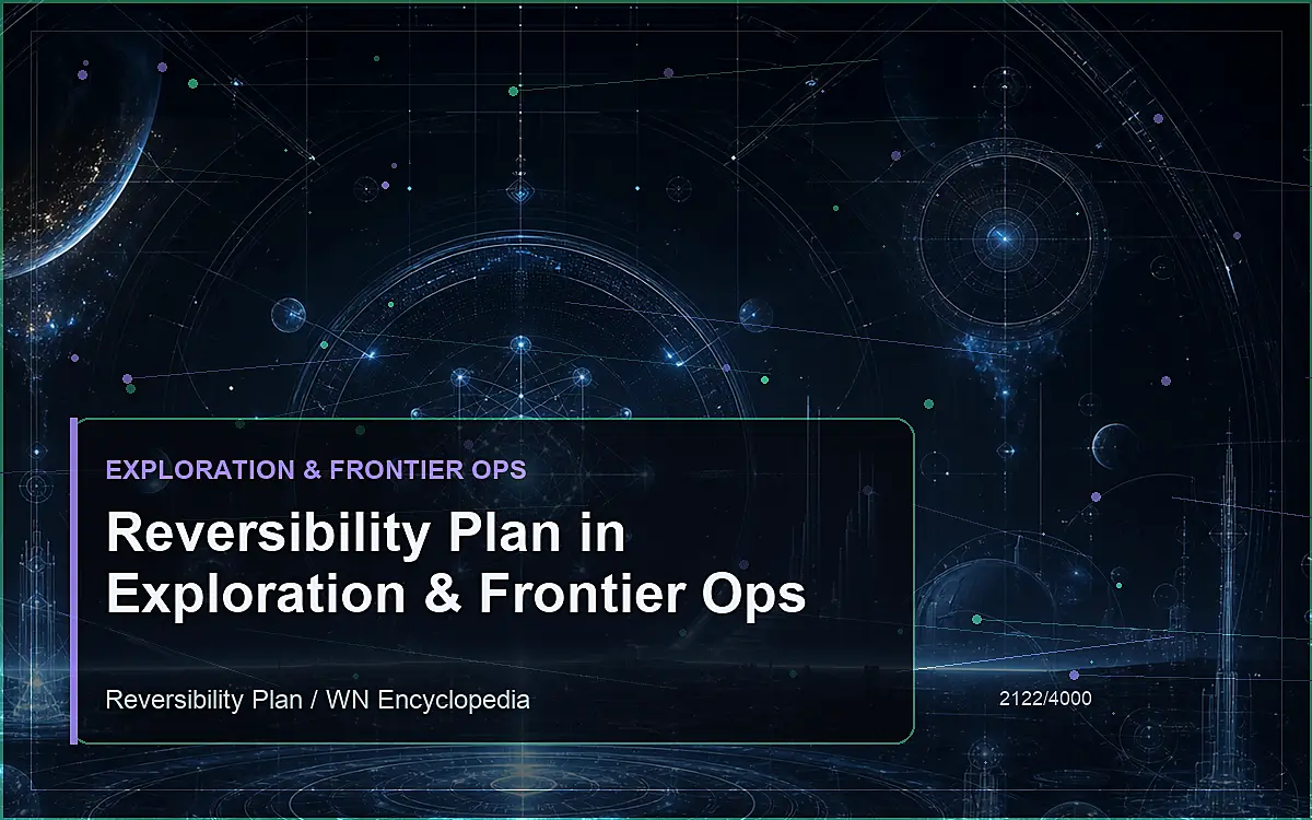 AI-generated encyclopedia reference image for Reversibility Plan in Exploration & Frontier Ops
