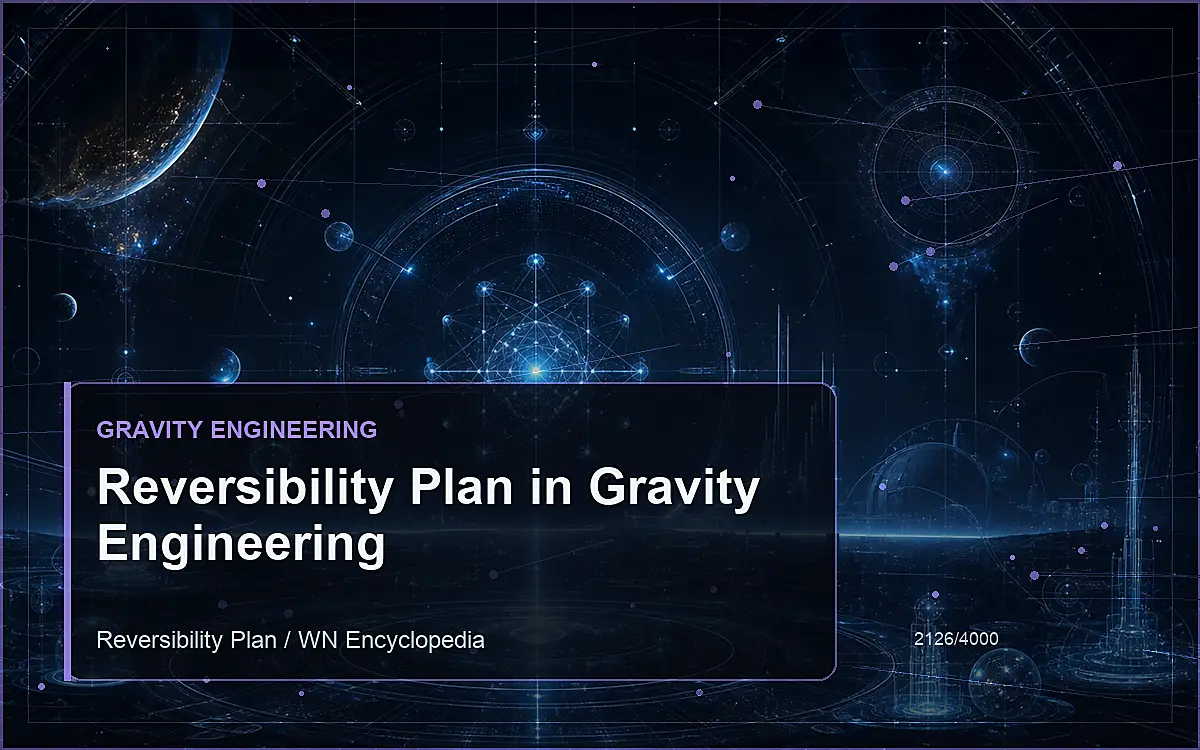 AI-generated encyclopedia reference image for Reversibility Plan in Gravity Engineering