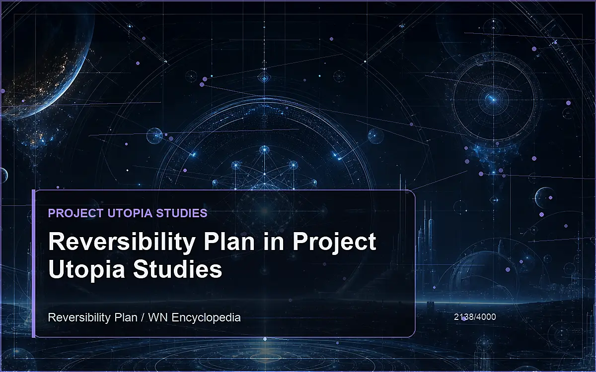 AI-generated encyclopedia reference image for Reversibility Plan in Project Utopia Studies
