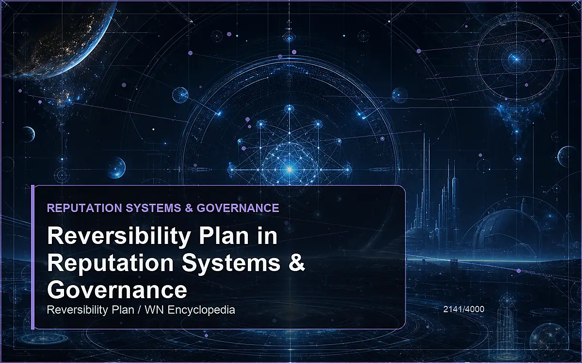 AI-generated encyclopedia reference image for Reversibility Plan in Reputation Systems & Governance