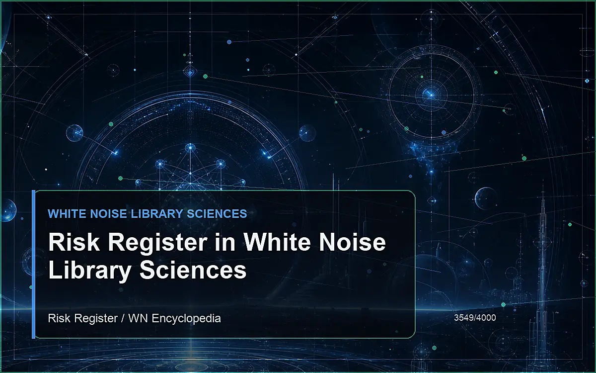 AI-generated encyclopedia reference image for Risk Register in White Noise Library Sciences