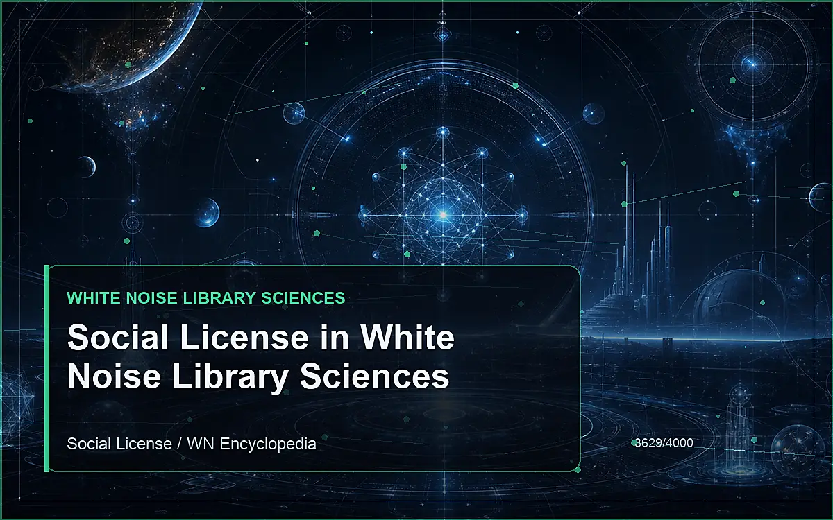 AI-generated encyclopedia reference image for Social License in White Noise Library Sciences