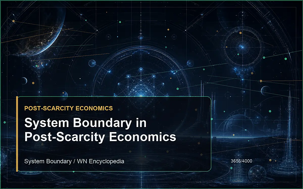 AI-generated encyclopedia reference image for System Boundary in Post-Scarcity Economics