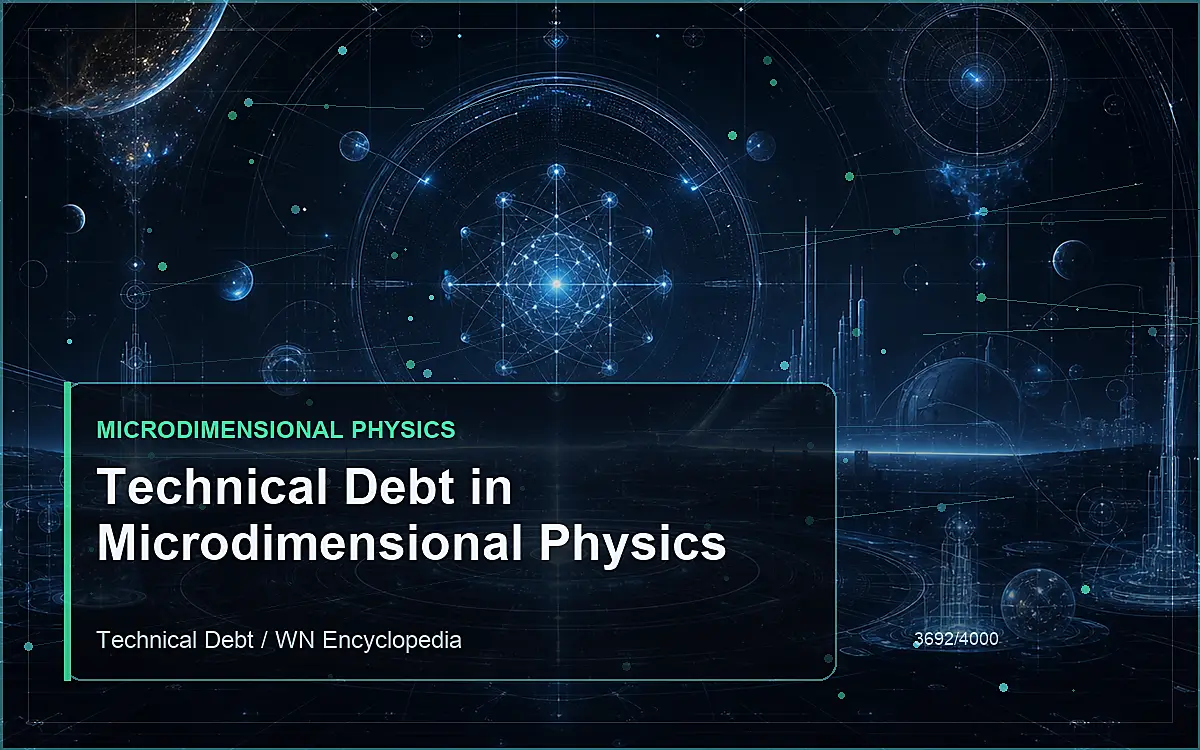 AI-generated encyclopedia reference image for Technical Debt in Microdimensional Physics