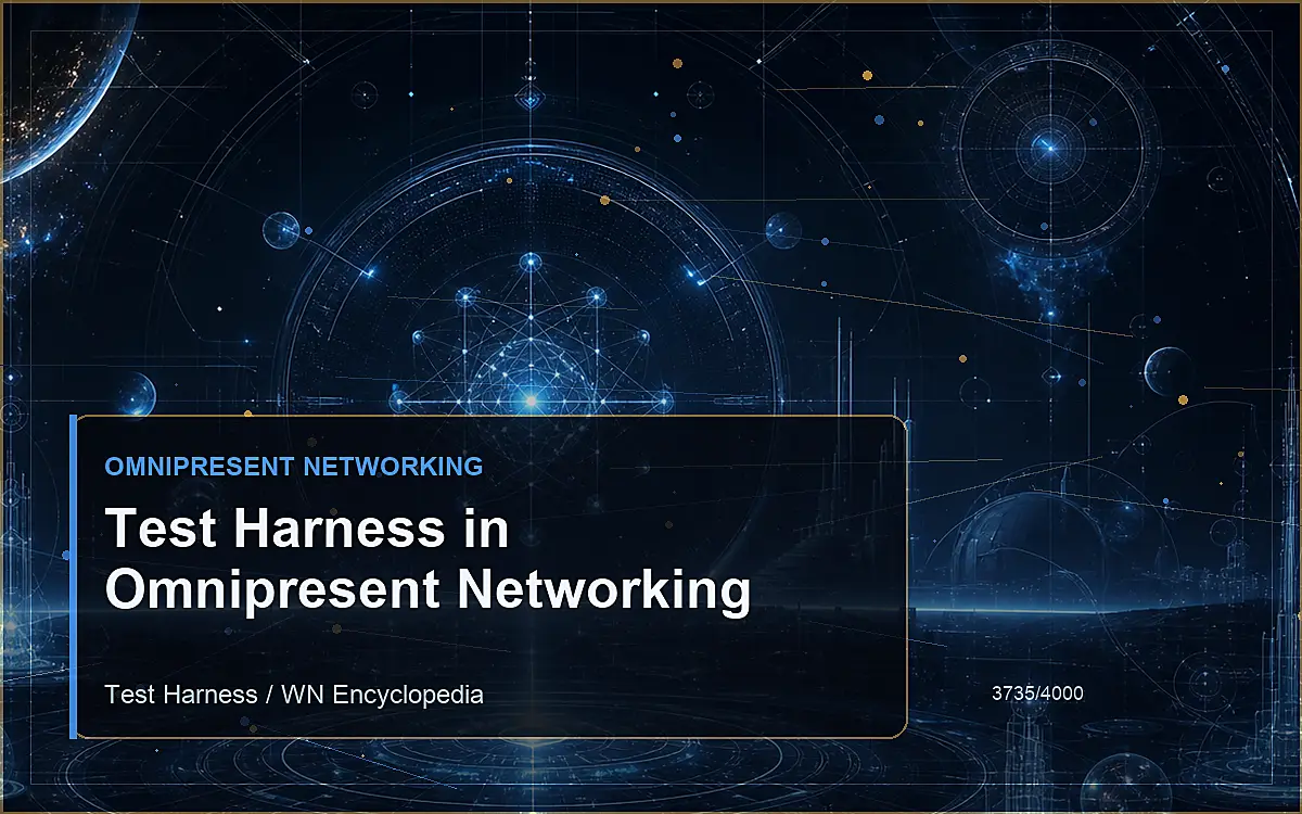 AI-generated encyclopedia reference image for Test Harness in Omnipresent Networking