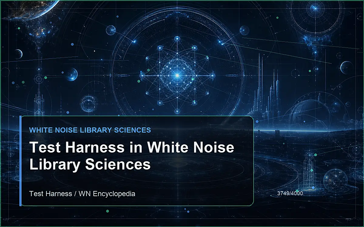 AI-generated encyclopedia reference image for Test Harness in White Noise Library Sciences