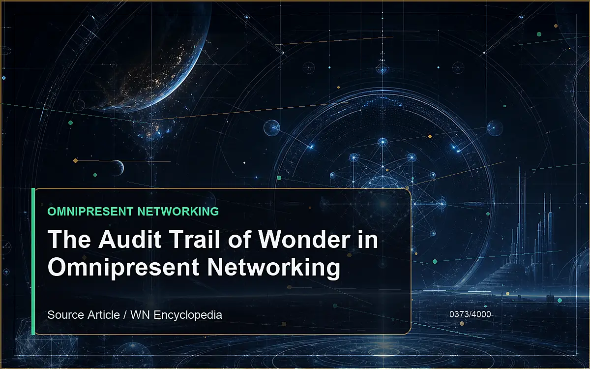 AI-generated encyclopedia reference image for The Audit Trail of Wonder in Omnipresent Networking