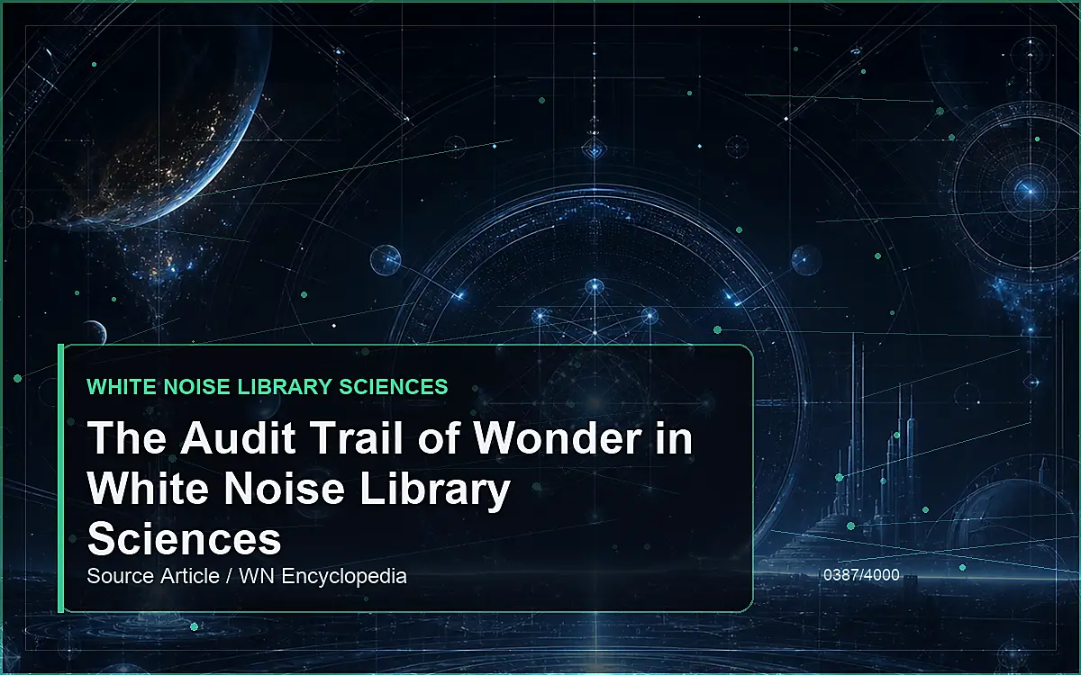 AI-generated encyclopedia reference image for The Audit Trail of Wonder in White Noise Library Sciences