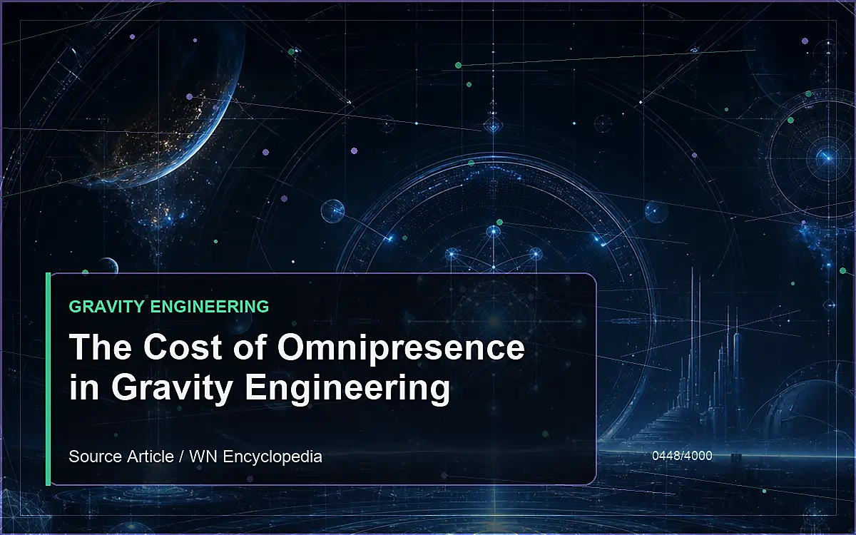 AI-generated encyclopedia reference image for The Cost of Omnipresence in Gravity Engineering