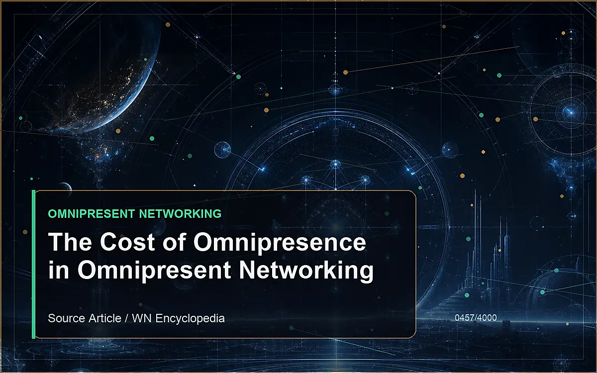 AI-generated encyclopedia reference image for The Cost of Omnipresence in Omnipresent Networking
