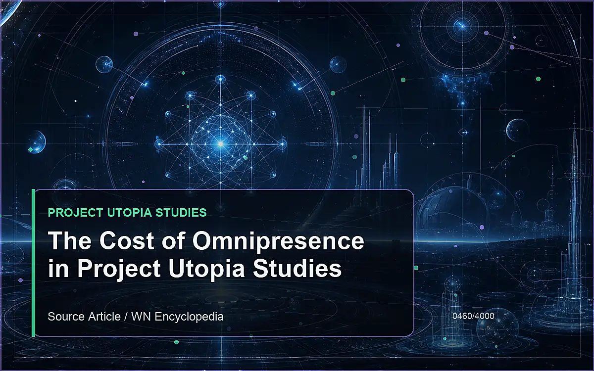 AI-generated encyclopedia reference image for The Cost of Omnipresence in Project Utopia Studies
