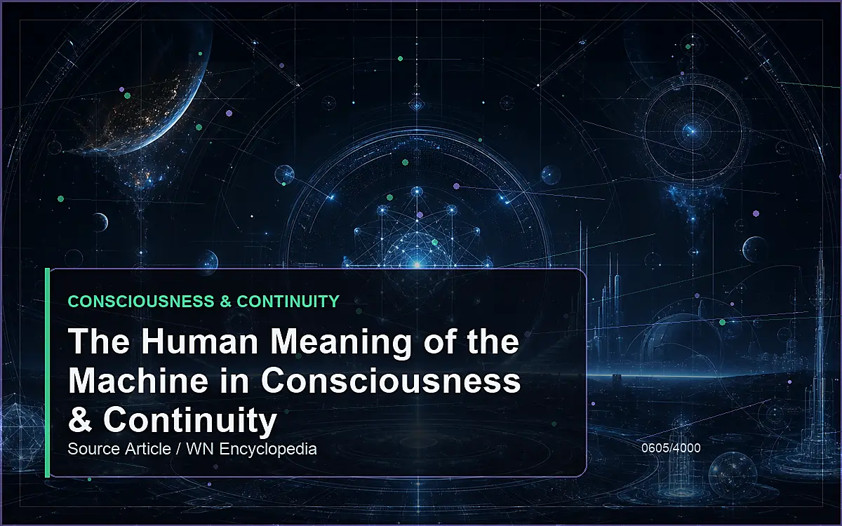 AI-generated encyclopedia reference image for The Human Meaning of the Machine in Consciousness & Continuity