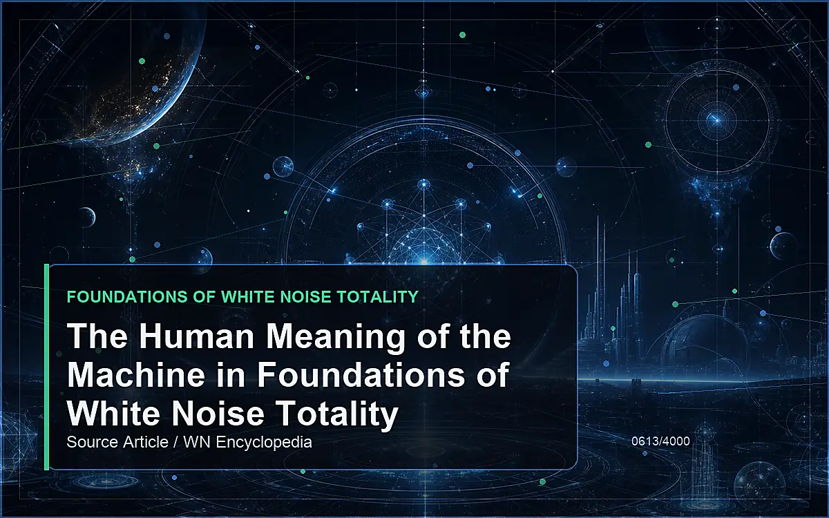 AI-generated encyclopedia reference image for The Human Meaning of the Machine in Foundations of White Noise Totality