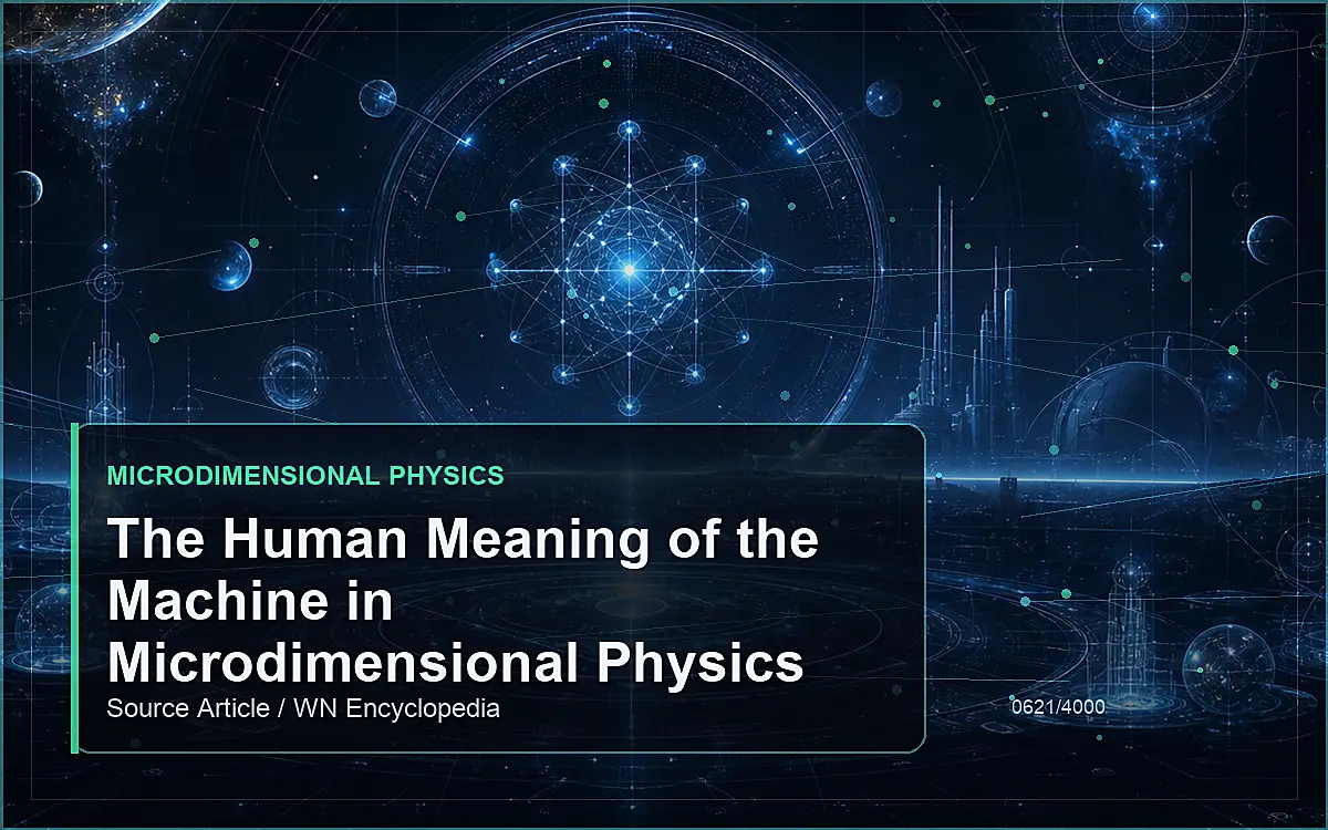 AI-generated encyclopedia reference image for The Human Meaning of the Machine in Microdimensional Physics