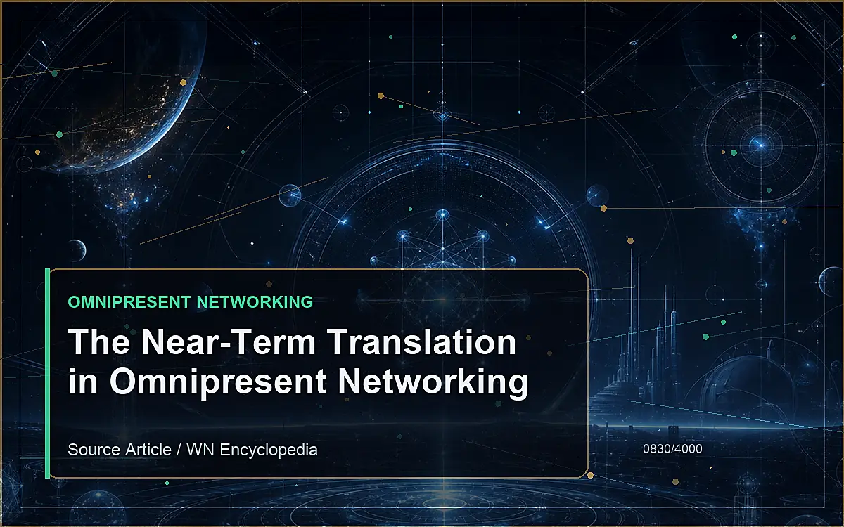 AI-generated encyclopedia reference image for The Near-Term Translation in Omnipresent Networking