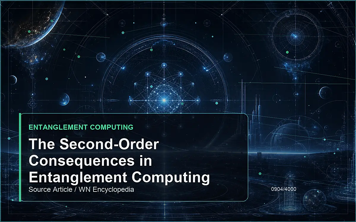 AI-generated encyclopedia reference image for The Second-Order Consequences in Entanglement Computing
