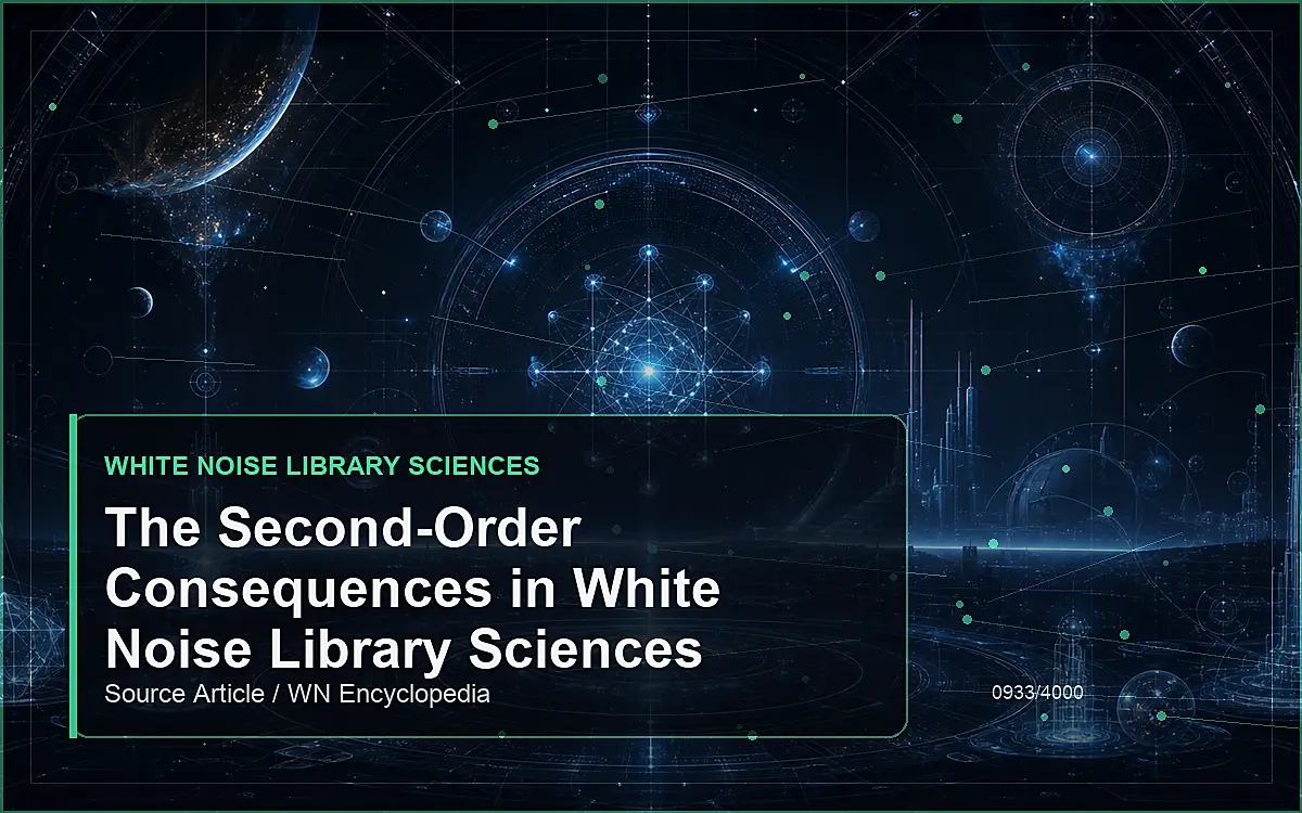 AI-generated encyclopedia reference image for The Second-Order Consequences in White Noise Library Sciences