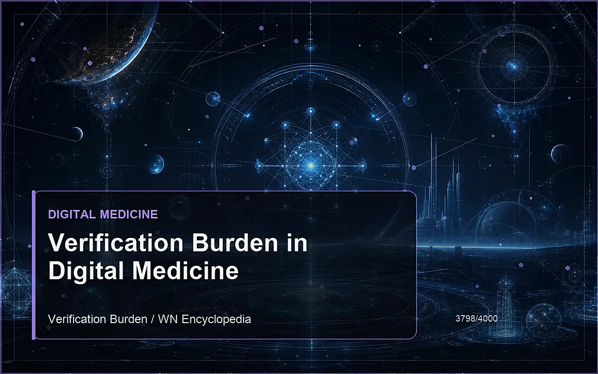 AI-generated encyclopedia reference image for Verification Burden in Digital Medicine