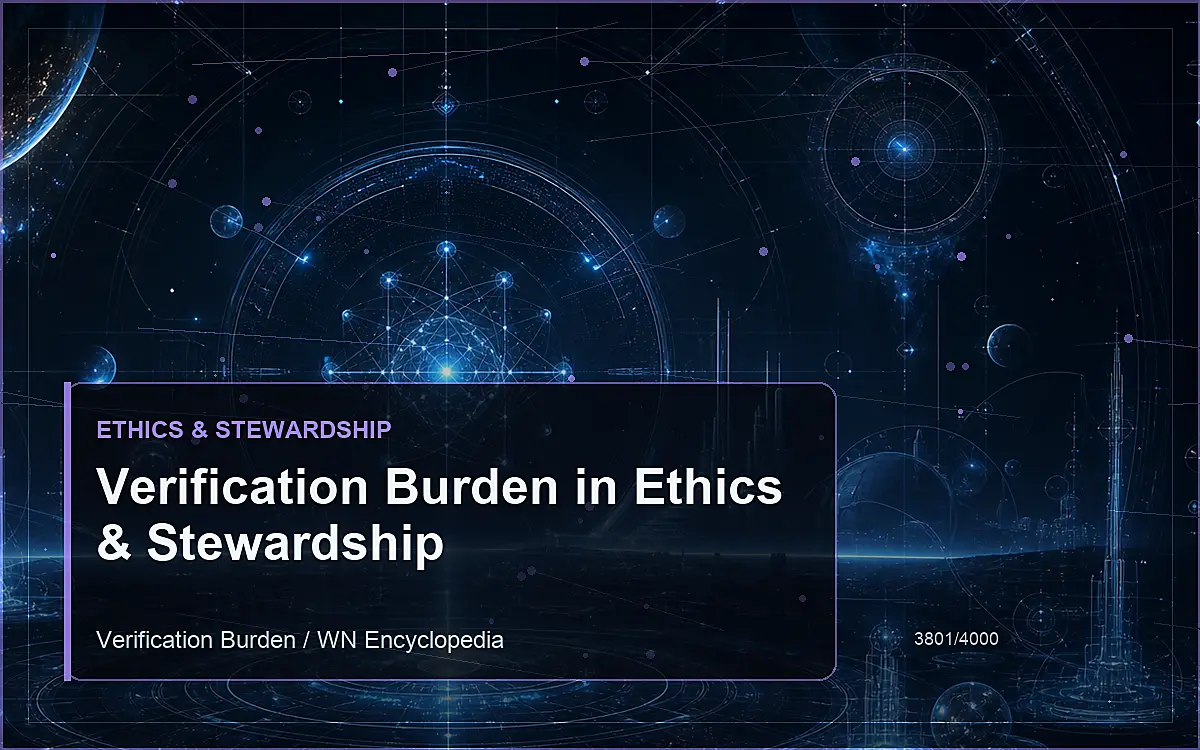 AI-generated encyclopedia reference image for Verification Burden in Ethics & Stewardship