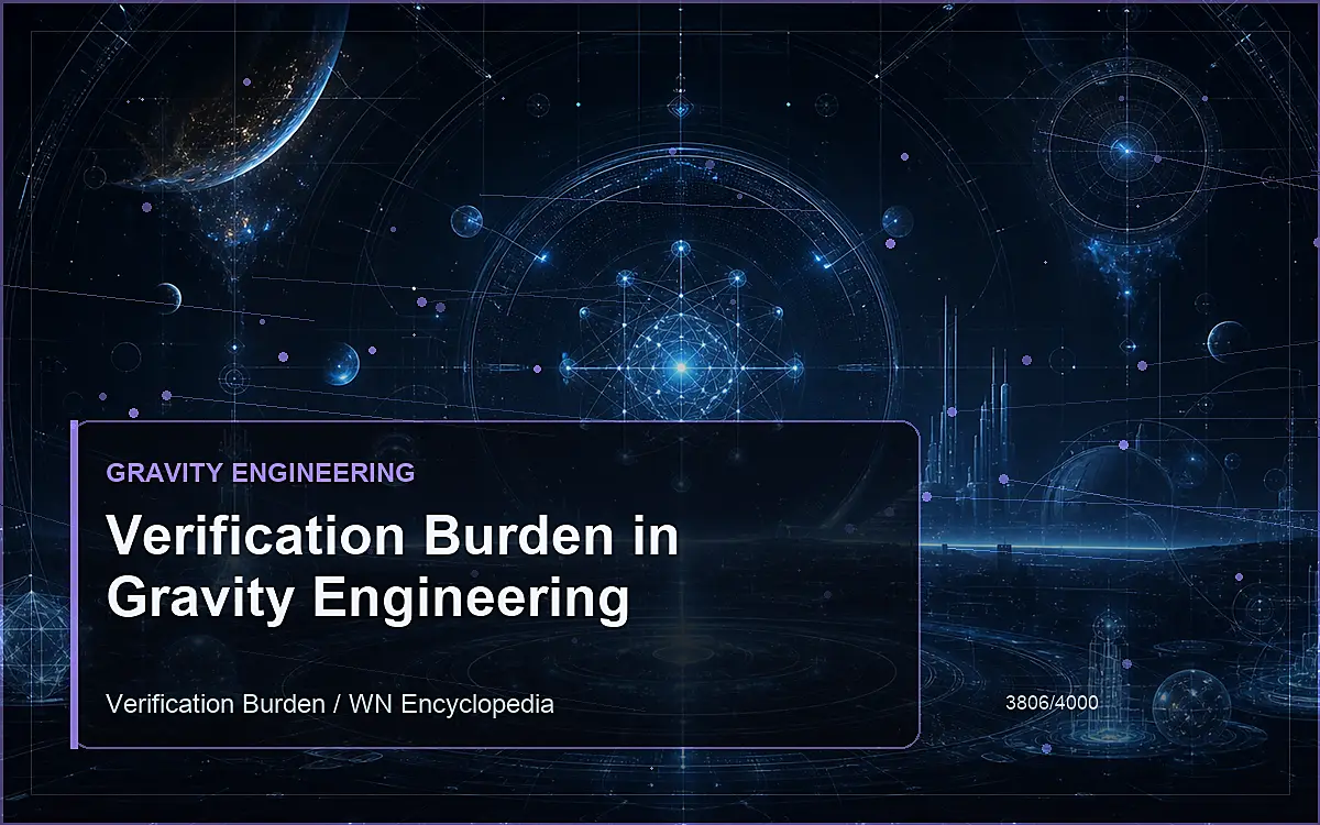 AI-generated encyclopedia reference image for Verification Burden in Gravity Engineering