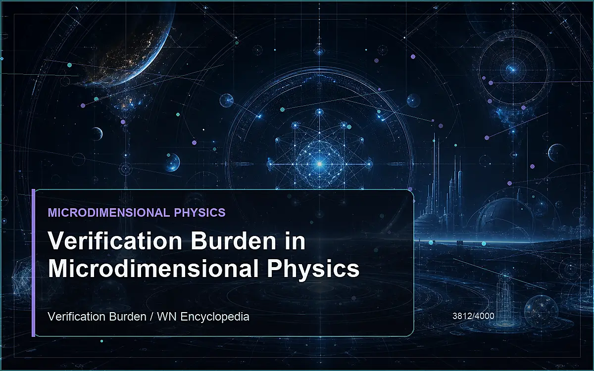AI-generated encyclopedia reference image for Verification Burden in Microdimensional Physics
