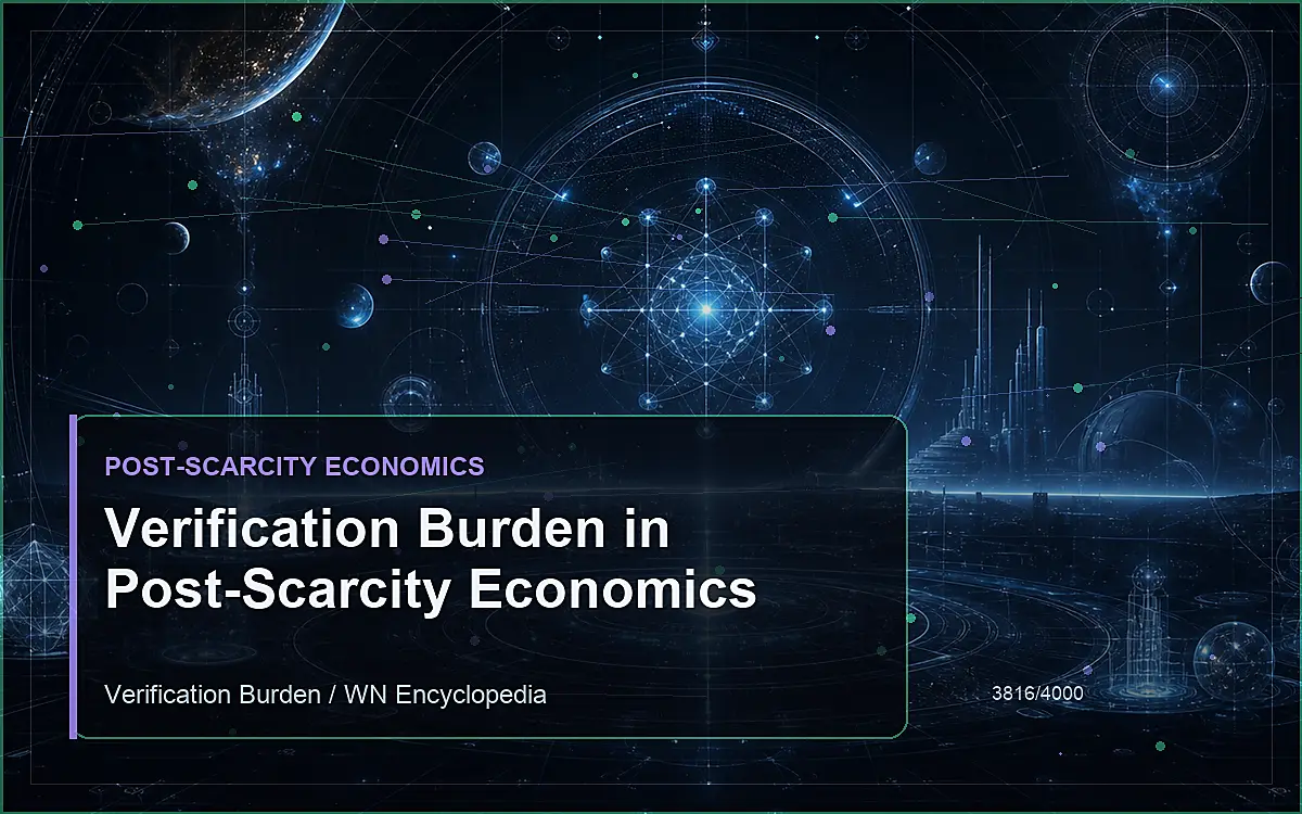 AI-generated encyclopedia reference image for Verification Burden in Post-Scarcity Economics