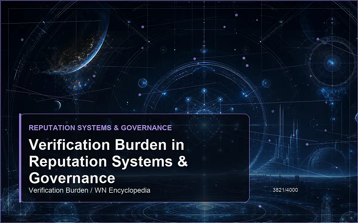 AI-generated encyclopedia reference image for Verification Burden in Reputation Systems & Governance