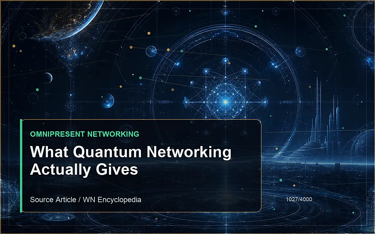 AI-generated encyclopedia reference image for What Quantum Networking Actually Gives