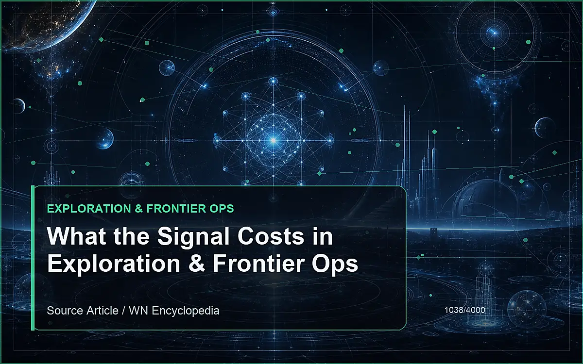 AI-generated encyclopedia reference image for What the Signal Costs in Exploration & Frontier Ops
