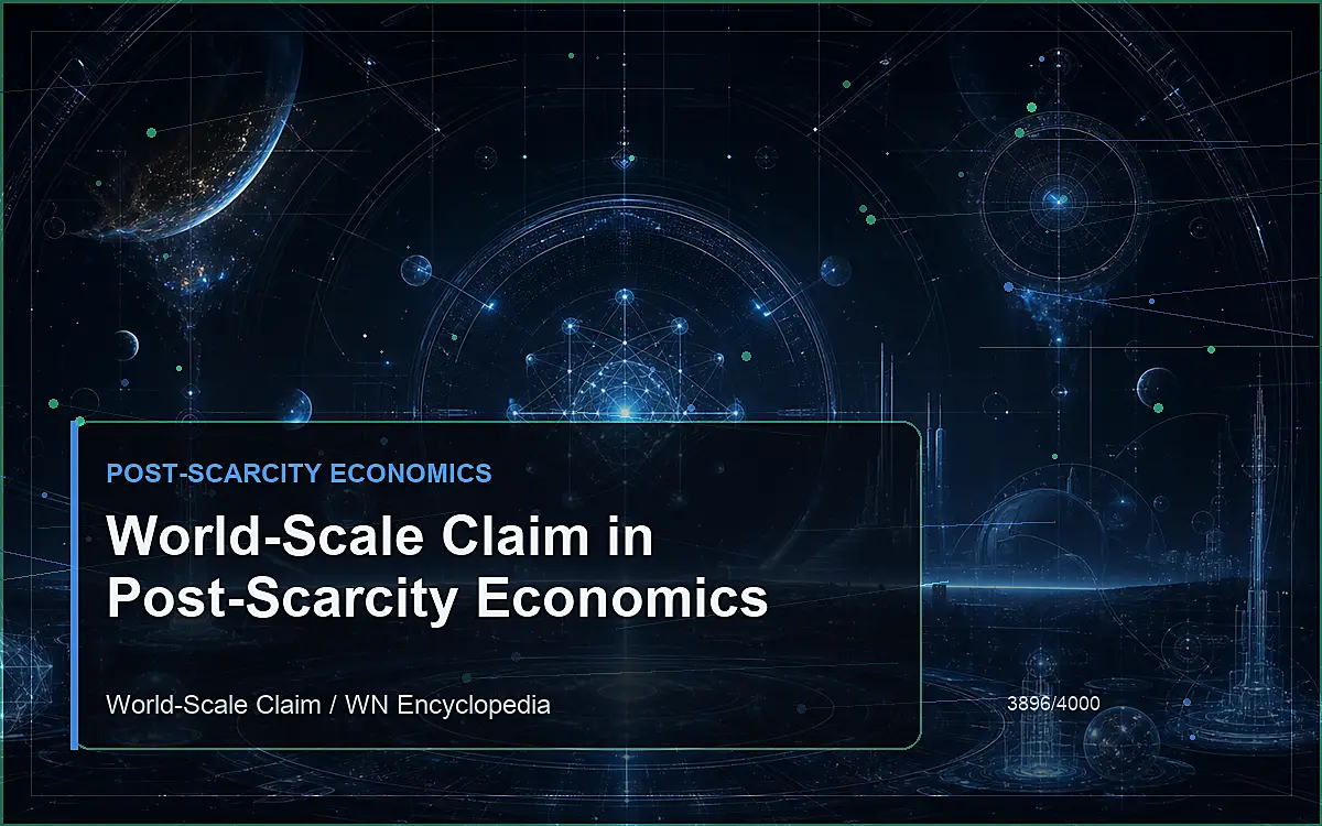 AI-generated encyclopedia reference image for World-Scale Claim in Post-Scarcity Economics